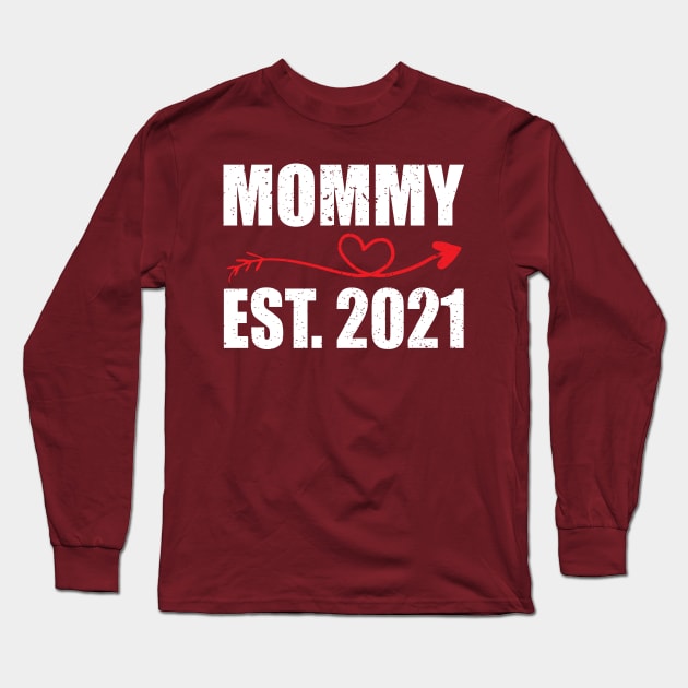 Mommy EST. 2021 happy mother's day Long Sleeve T-Shirt by FatTize